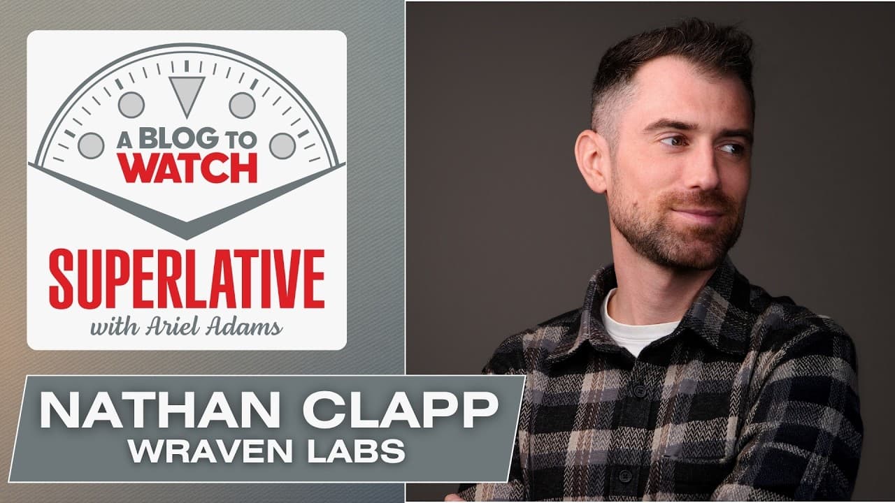 Nathan Clapp Of Wraven Labs On Designing For True Watch Enthusiasts | SUPERLATIVE Podcast