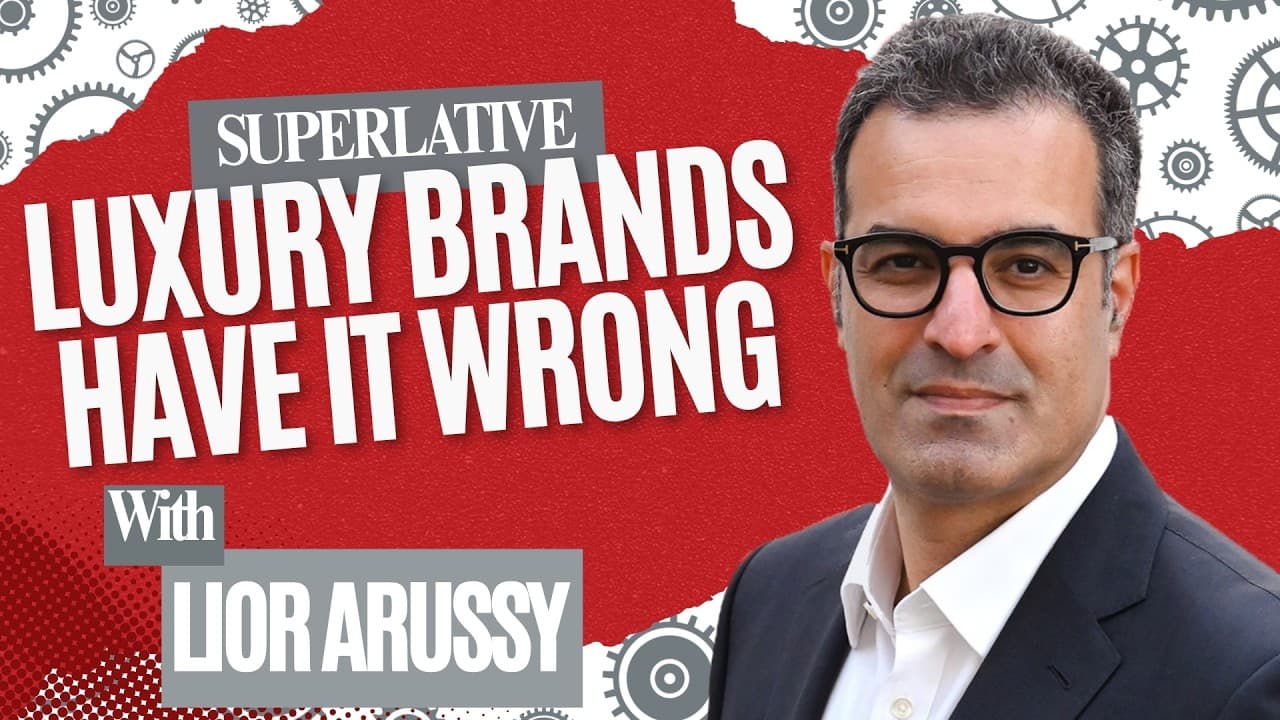 Lior Arussy On Why Luxury Watch Brands Have It Wrong | SUPERLATIVE   Podcast